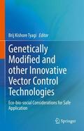 Tyagi |  Genetically Modified and other Innovative Vector Control Technologies | Buch |  Sack Fachmedien