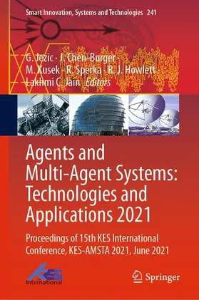 Jezic / Chen-Burger / Kusek |  Agents and Multi-Agent Systems: Technologies and Applications 2021 | eBook | Sack Fachmedien