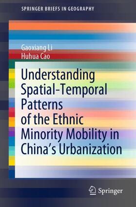 Cao / Li |  Understanding Spatial-Temporal Patterns of the Ethnic Minority Mobility in China¿s Urbanization | Buch |  Sack Fachmedien
