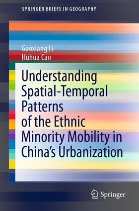 Li / Cao |  Understanding Spatial-Temporal Patterns of the Ethnic Minority Mobility in China’s Urbanization | eBook | Sack Fachmedien