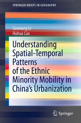 Li / Cao |  Understanding Spatial-Temporal Patterns of the Ethnic Minority Mobility in China’s Urbanization | eBook | Sack Fachmedien