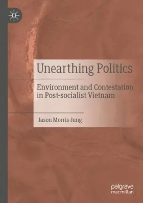 Morris-Jung | Unearthing Politics | Buch | 978-981-16-3126-9 | www.sack.de