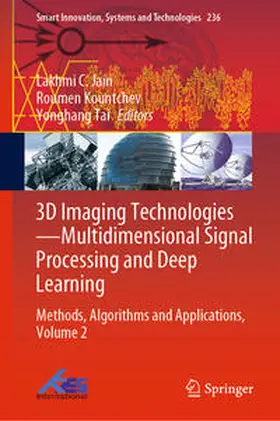 Jain / Kountchev / Tai |  3D Imaging Technologies—Multidimensional Signal Processing and Deep Learning | eBook | Sack Fachmedien