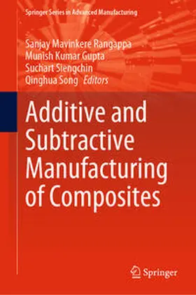 Mavinkere Rangappa / Gupta / Siengchin | Additive and Subtractive Manufacturing of Composites | E-Book | sack.de