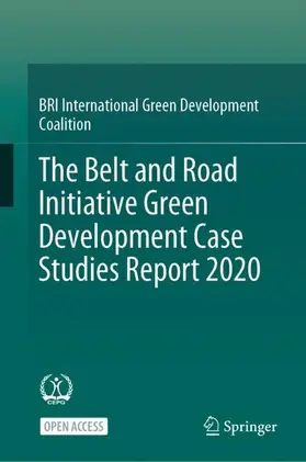 BRI International Green Development / BRI International Green Development Coalition |  The Belt and Road Initiative Green Development Case Studies Report 2020 | Buch |  Sack Fachmedien