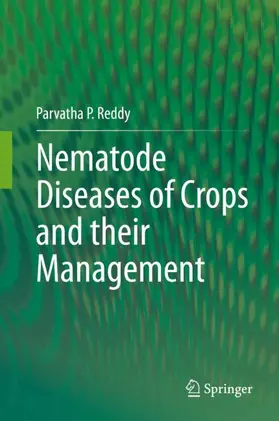 Reddy | Nematode Diseases of Crops and their Management | Buch | 978-981-16-3241-9 | sack.de