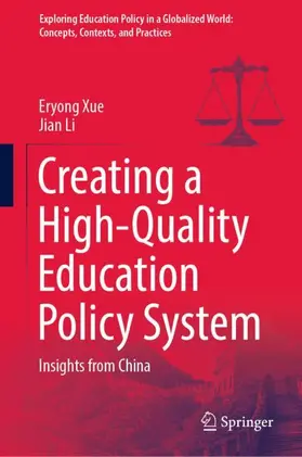 Li / Xue |  Creating a High-Quality Education Policy System | Buch |  Sack Fachmedien