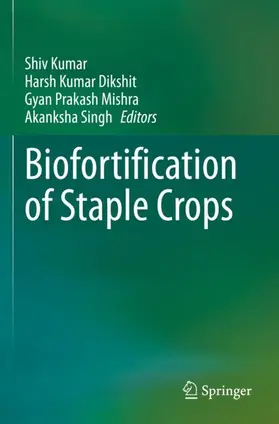 Kumar / Dikshit / Mishra |  Biofortification of Staple Crops | Buch |  Sack Fachmedien