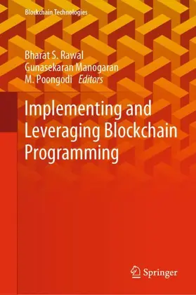 Rawal / Poongodi / Manogaran | Implementing and Leveraging Blockchain Programming | Buch | 978-981-16-3411-6 | sack.de