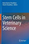 Choudhary |  Stem Cells in Veterinary Science | Buch |  Sack Fachmedien