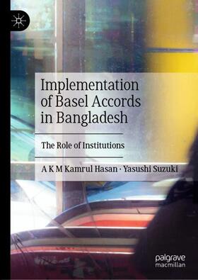 Suzuki / Hasan | Implementation of Basel Accords in Bangladesh | Buch | 978-981-1634-71-0 | sack.de