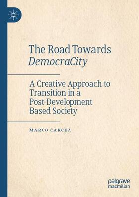 Carcea | The Road Towards DemocraCity | Buch | 978-981-1635-07-6 | sack.de