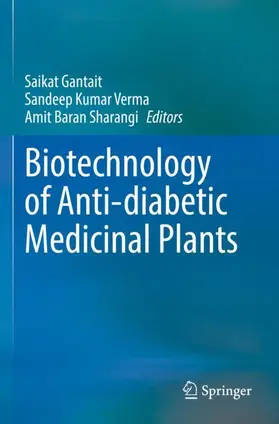 Gantait / Sharangi / Verma |  Biotechnology of Anti-diabetic Medicinal Plants | Buch |  Sack Fachmedien