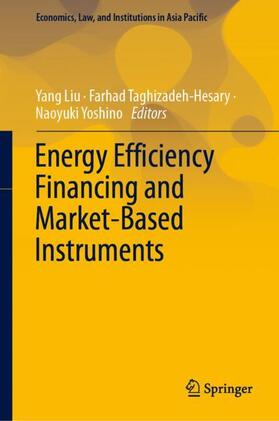 Liu / Yoshino / Taghizadeh-Hesary |  Energy Efficiency Financing and Market-Based Instruments | Buch |  Sack Fachmedien