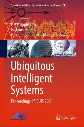 Karuppusamy / García Márquez / Perikos | Ubiquitous Intelligent Systems | Buch | 978-981-1636-74-5 | sack.de