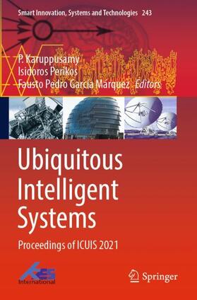 Karuppusamy / García Márquez / Perikos | Ubiquitous Intelligent Systems | Buch | 978-981-1636-77-6 | sack.de