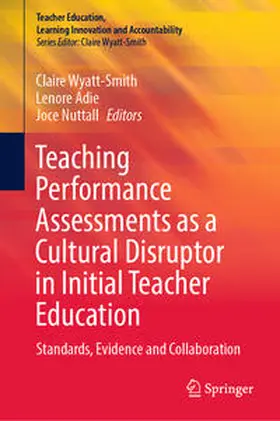 Wyatt-Smith / Adie / Nuttall |  Teaching Performance Assessments as a Cultural Disruptor in Initial Teacher Education | eBook | Sack Fachmedien