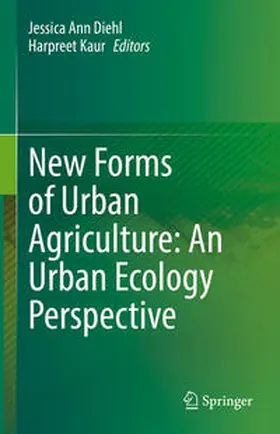 Diehl / Kaur | New Forms of Urban Agriculture: An Urban Ecology Perspective | E-Book | www.sack.de