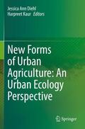 Kaur / Diehl |  New Forms of Urban Agriculture: An Urban Ecology Perspective | Buch |  Sack Fachmedien