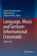 Chernigovskaya / Petrova / Eismont |  Language, Music and Gesture: Informational Crossroads | Buch |  Sack Fachmedien