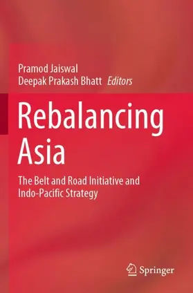 Jaiswal / Bhatt |  Rebalancing Asia | Buch |  Sack Fachmedien