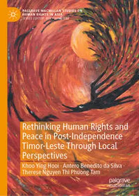 Khoo / da Silva / Tam |  Rethinking Human Rights and Peace in Post-Independence Timor-Leste Through Local Perspectives | eBook | Sack Fachmedien