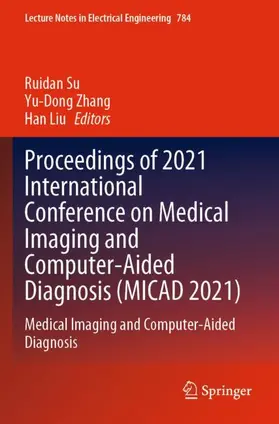 Su / Liu / Zhang |  Proceedings of 2021 International Conference on Medical Imaging and Computer-Aided Diagnosis (MICAD 2021) | Buch |  Sack Fachmedien