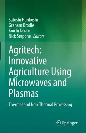 Horikoshi / Serpone / Brodie |  Agritech: Innovative Agriculture Using Microwaves and Plasmas | Buch |  Sack Fachmedien