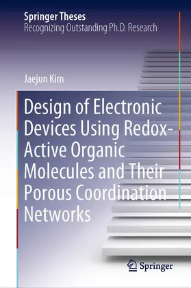 Kim | Design of Electronic Devices Using Redox-Active Organic Molecules and Their Porous Coordination Networks | E-Book | www.sack.de