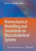 Wang / Fan |  Biomechanical Modelling and Simulation on Musculoskeletal System | Buch |  Sack Fachmedien