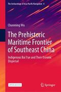 Wu |  The Prehistoric Maritime Frontier of Southeast China | Buch |  Sack Fachmedien