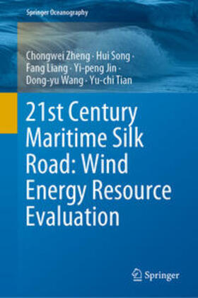 Zheng / Song / Liang | 21st Century Maritime Silk Road: Wind Energy Resource Evaluation | E-Book | sack.de