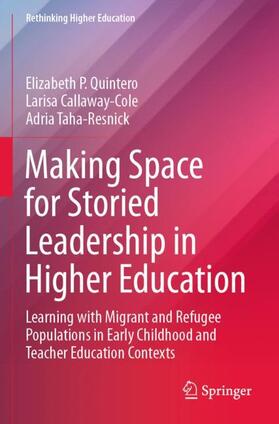 Quintero / Taha-Resnick / Callaway-Cole |  Making Space for Storied Leadership in Higher Education | Buch |  Sack Fachmedien