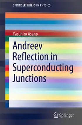 Asano | Andreev Reflection in Superconducting Junctions | E-Book | sack.de