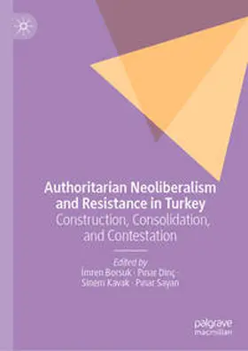 Borsuk / Sayan / Dinç |  Authoritarian Neoliberalism and Resistance in Turkey | Buch |  Sack Fachmedien