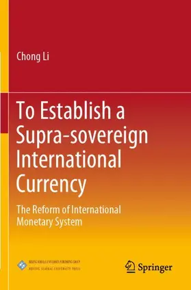 Li |  To Establish a Supra-sovereign International Currency | Buch |  Sack Fachmedien