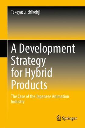 Ichikohji | A Development Strategy for Hybrid Products | Buch | 978-981-1643-52-1 | sack.de