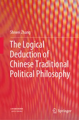 Zhang |  The Logical Deduction of Chinese Traditional Political Philosophy | eBook | Sack Fachmedien