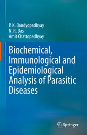 Bandyopadhyay / Das / Chattopadhyay |  Biochemical, Immunological and Epidemiological Analysis of Parasitic Diseases | eBook | Sack Fachmedien