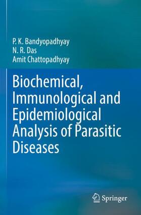 Bandyopadhyay / Chattopadhyay / Das | Biochemical, Immunological and Epidemiological Analysis of Parasitic Diseases | Buch | 978-981-1643-86-6 | sack.de