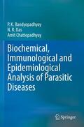 Bandyopadhyay / Chattopadhyay / Das |  Biochemical, Immunological and Epidemiological Analysis of Parasitic Diseases | Buch |  Sack Fachmedien