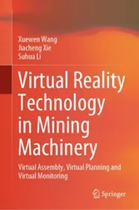 Wang / Xie / Li | Virtual Reality Technology in Mining Machinery | E-Book | www.sack.de