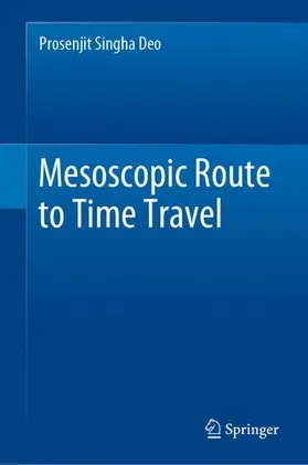 Singha Deo | Mesoscopic Route to Time Travel | Buch | 978-981-16-4464-1 | www.sack.de