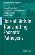 Malik / Ghosh / Arun Prince Milton |  Role of Birds in Transmitting Zoonotic Pathogens | Buch |  Sack Fachmedien