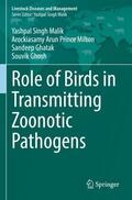 Malik / Ghosh / Arun Prince Milton |  Role of Birds in Transmitting Zoonotic Pathogens | Buch |  Sack Fachmedien