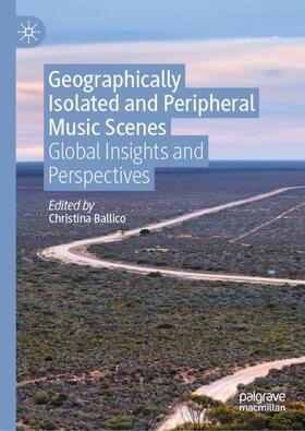 Ballico |  Geographically Isolated and Peripheral Music Scenes | Buch |  Sack Fachmedien