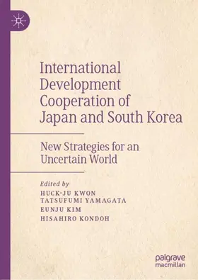 Kwon / Kondoh / Yamagata |  International Development Cooperation of Japan and South Korea | Buch |  Sack Fachmedien