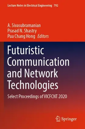 Sivasubramanian / Hong / Shastry |  Futuristic Communication and Network Technologies | Buch |  Sack Fachmedien
