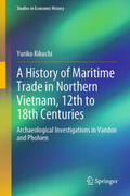 Kikuchi |  A History of Maritime Trade in Northern Vietnam, 12th to 18th Centuries | eBook | Sack Fachmedien