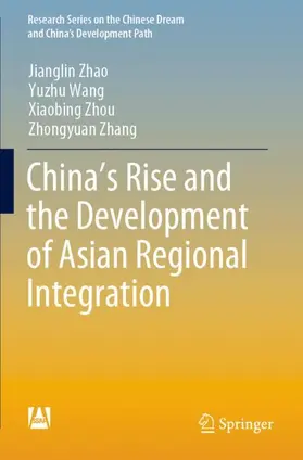 Zhao / Zhang / Wang |  China¿s Rise and the Development of Asian Regional Integration | Buch |  Sack Fachmedien